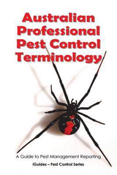 Paperback Australian Professional Pest Control Terminology: A Guide to Pest Management Reporting Book