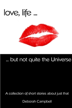 Paperback Love, Life ... but not quite the Universe Book