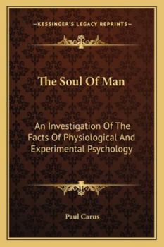 Paperback The Soul Of Man: An Investigation Of The Facts Of Physiological And Experimental Psychology Book