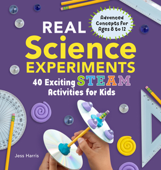 Paperback Real Science Experiments: 40 Exciting Steam Activities for Kids Book