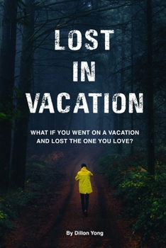 Paperback Lost in vacation: What if you went on a vacation and lost the one you love? Book