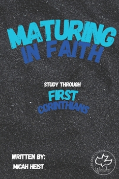 Paperback Maturing In Faith: Study through First Corinthians Book