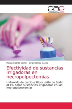 Paperback Efectividad de sustancias irrigadoras en necropulpectomías [Spanish] Book