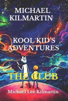 MICHAEL KILMARTIN KOOL KID'S ADVENTURES: THE CLUB