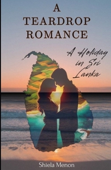Paperback A Teardrop Romance: A Holiday in Sri Lanka Book