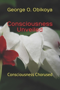 Paperback Consciousness Unveiled: Consciousness Chorused Book