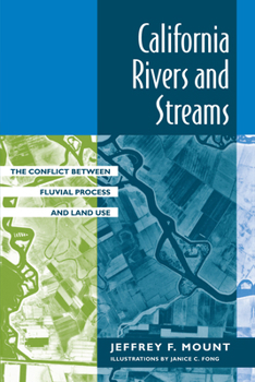 Paperback California Rivers and Streams: The Conflict Between Fluvial Process and Land Use Book