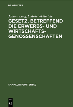Hardcover Gesetz, betreffend die Erwerbs- und Wirtschaftsgenossenschaften [German] Book