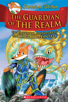 Hardcover The Guardian of the Realm (Geronimo Stilton and the Kingdom of Fantasy #11) Book