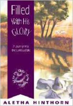 Paperback Filled with His Glory: A Journey Into the Spirit-Led Life Book