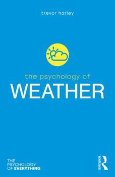 The Psychology of Weather - Book  of the Psychology of Everything