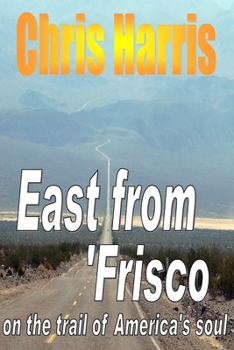 Paperback EAST FROM FRISCO - on the trail of America's soul Book