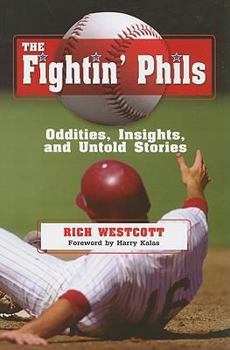 Paperback The Fightin' Phils: Oddities, Insights, and Untold Stories Book
