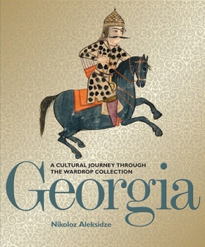 Hardcover Georgia: A Cultural Journey Through the Wardrop Collection Book