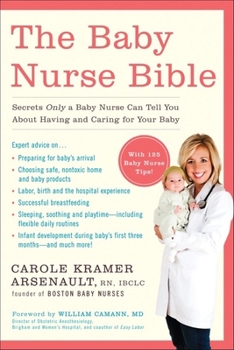 Paperback The Baby Nurse Bible: Secrets Only a Baby Nurse Can Tell You about Having and Caring for Your Baby Book