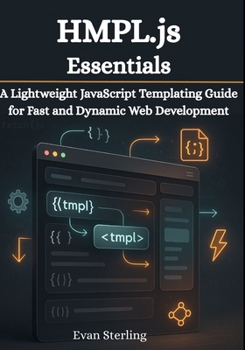 Paperback HMPL.js Essentials: A Lightweight JavaScript Templating Guide for Fast and Dynamic Web Development Book