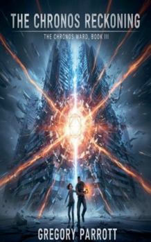 The Chronos Reckoning (The Chronos Ward)