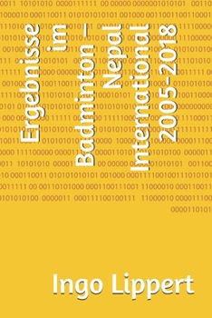 Paperback Ergebnisse im Badminton - Nepal International 2005-2018 [German] Book