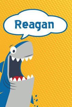Paperback Reagan: Personalized Shark Handwriting Practice Paper for Kids Notebook 120 Pages 6x9 Book