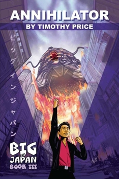 Paperback Annihilator: Big In Japan Book III Book