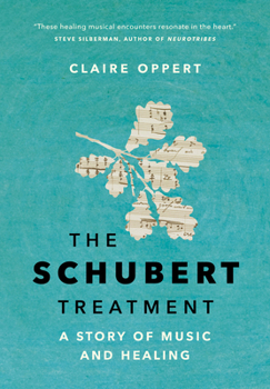 Hardcover The Schubert Treatment: A Story of Music and Healing Book