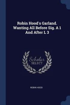 Paperback Robin Hood's Garland. Wanting All Before Sig. A 1 And After L 3 Book