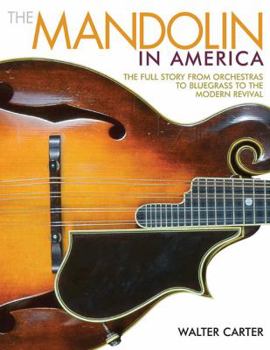 Paperback The Mandolin in America: The Full Story from Orchestras to Bluegrass to the Modern Revival Book