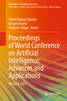 Hardcover Proceedings of World Conference on Artificial Intelligence: Advances and Applications: Wcaiaa 2023 Book