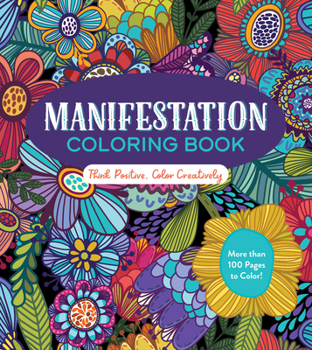 Paperback Manifestation Coloring Book: Think Positive, Color Creatively Book
