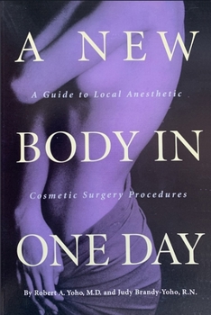 Paperback A New Body in ONE DAY: A Guide to Same-Day Cosmetic Surgery Procedures Book