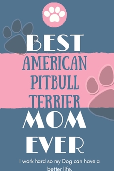 Best American Pit Bull Terrier Mom Ever Notebook Gift: Lined Notebook / Journal Gift, 120 Pages, 6x9, Soft Cover, Matte Finish