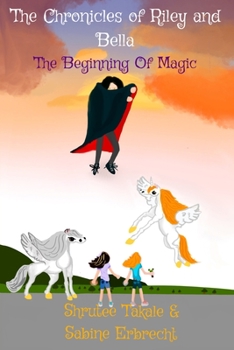 Paperback The Chronicles of Riley and Bella: The Beginning of Magic Book
