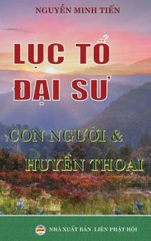 Paperback Lục tổ Đại sư: Con người và huyền thoại [Vietnamese] Book