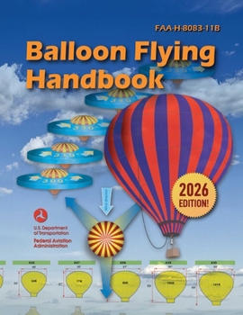 Paperback Balloon Flying Handbook (2026): Faa-H-8083-11b Book