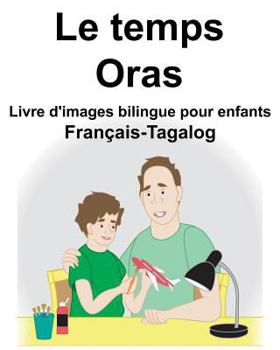 Paperback Français-Tagalog Le temps/Oras Livre d'images bilingue pour enfants [French] Book