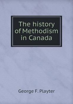 Paperback The history of Methodism in Canada Book