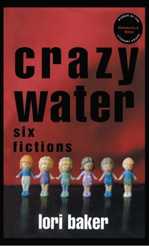 Paperback Crazy Water: Six Fictions Book