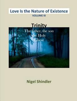 The Father, the Son, the Holy Ghost - Book #3 of the Love is the Nature of Existence