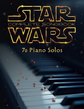 Paperback Star Wars Complete Songbook: 70 Piano Solos Book