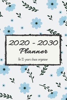 Paperback 2020 - 2030 Planner: An 11 years chaos organizer Book