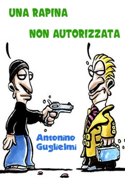 Paperback Una rapina non autorizzata [Italian] Book