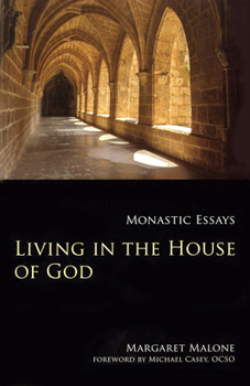 Paperback Living in the House of God: Monastic Essays Volume 32 Book
