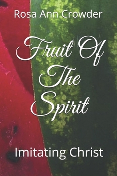 Paperback Fruit Of The Spirit: Imitating Christ Book