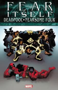 Fear Itself: Deadpool/Fearsome Four - Book  of the Fear Itself: Deadpool