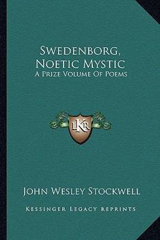 Paperback Swedenborg, Noetic Mystic: A Prize Volume Of Poems Book