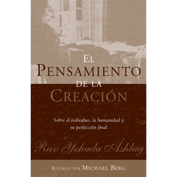 Hardcover El Pensamiento de la Creación: Sobre El Individuo, La Humanidad Y Su Perfección Final [Spanish] Book