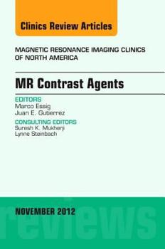 Hardcover MR Contrast Agents, an Issue of Magnetic Resonance Imaging Clinics: Volume 20-4 Book
