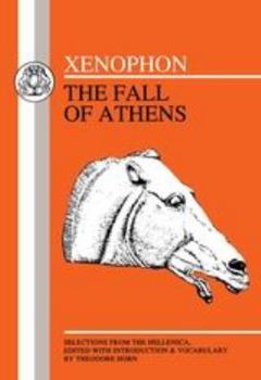 Paperback Xenophon: Fall of Athens: Selections from Hellenika I and II Book