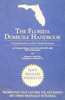 Paperback The Florida Domicile Handbook: Vital Information for New Florida Residents Book