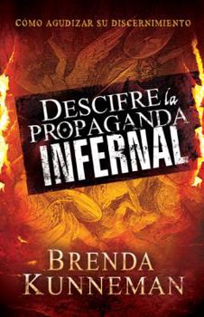 Paperback Descifre La Propaganda Infernal: Cómo Agudizar Su Discernimiento [Spanish] Book